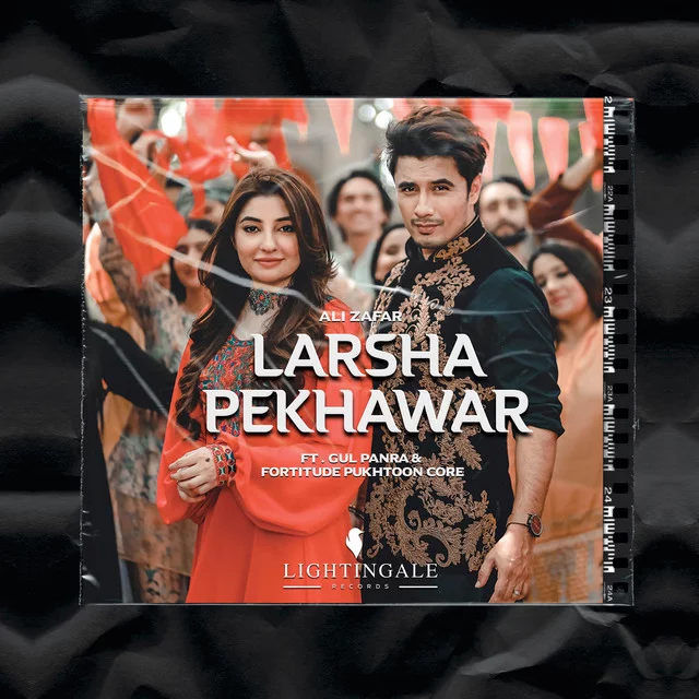 Ali Zafar - Larsha Pekhawar (ft. Gul Panra & Fortitude Pukhtoon Core)